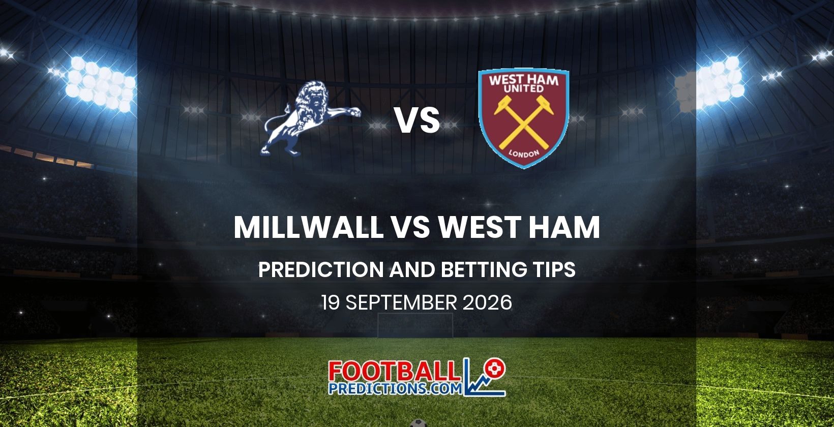 Millwall vs West Ham Prediction and Betting Tips 19 September 2026