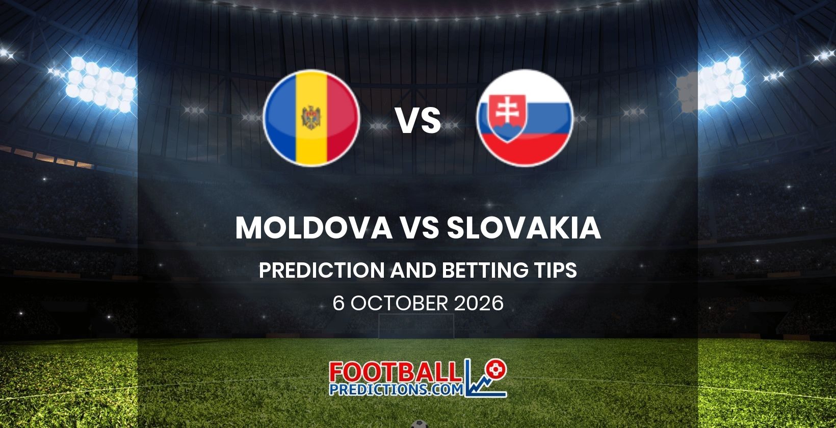 Moldova vs Slovakia Prediction and Betting Tips 6 October 2026
