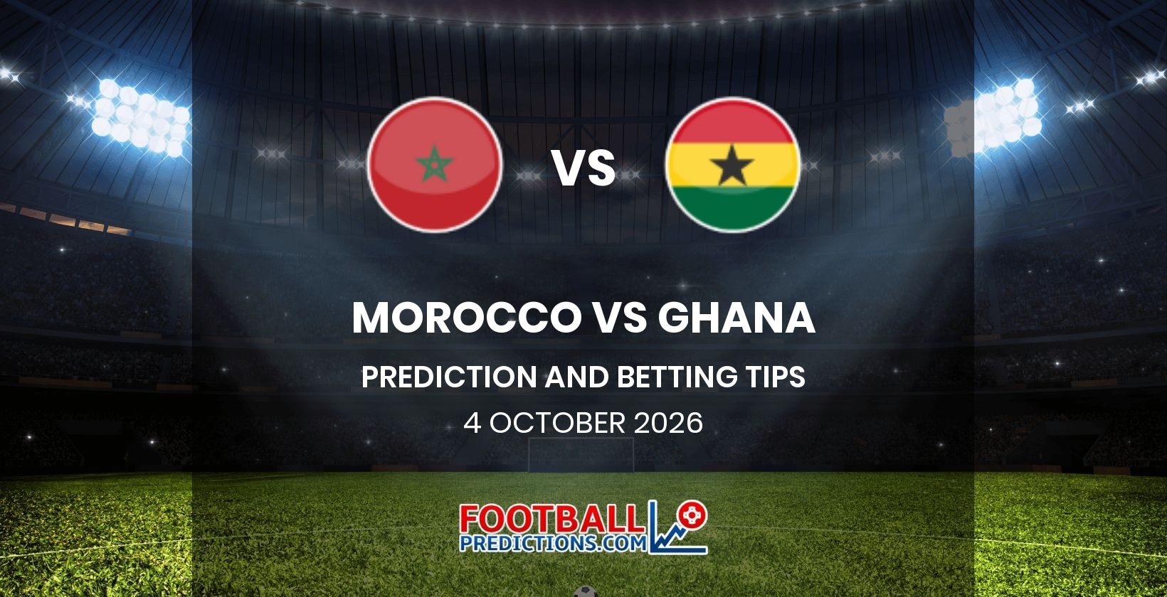 Morocco vs Ghana Prediction and Betting Tips 4 October 2026