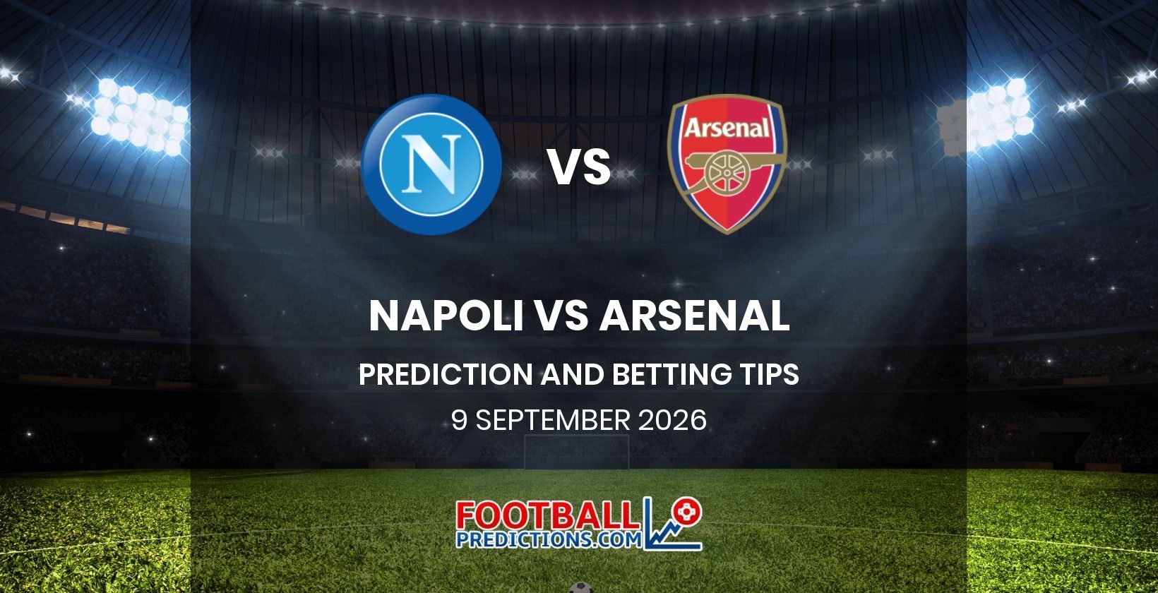 Napoli vs Arsenal Prediction and Betting Tips 9 September 2026