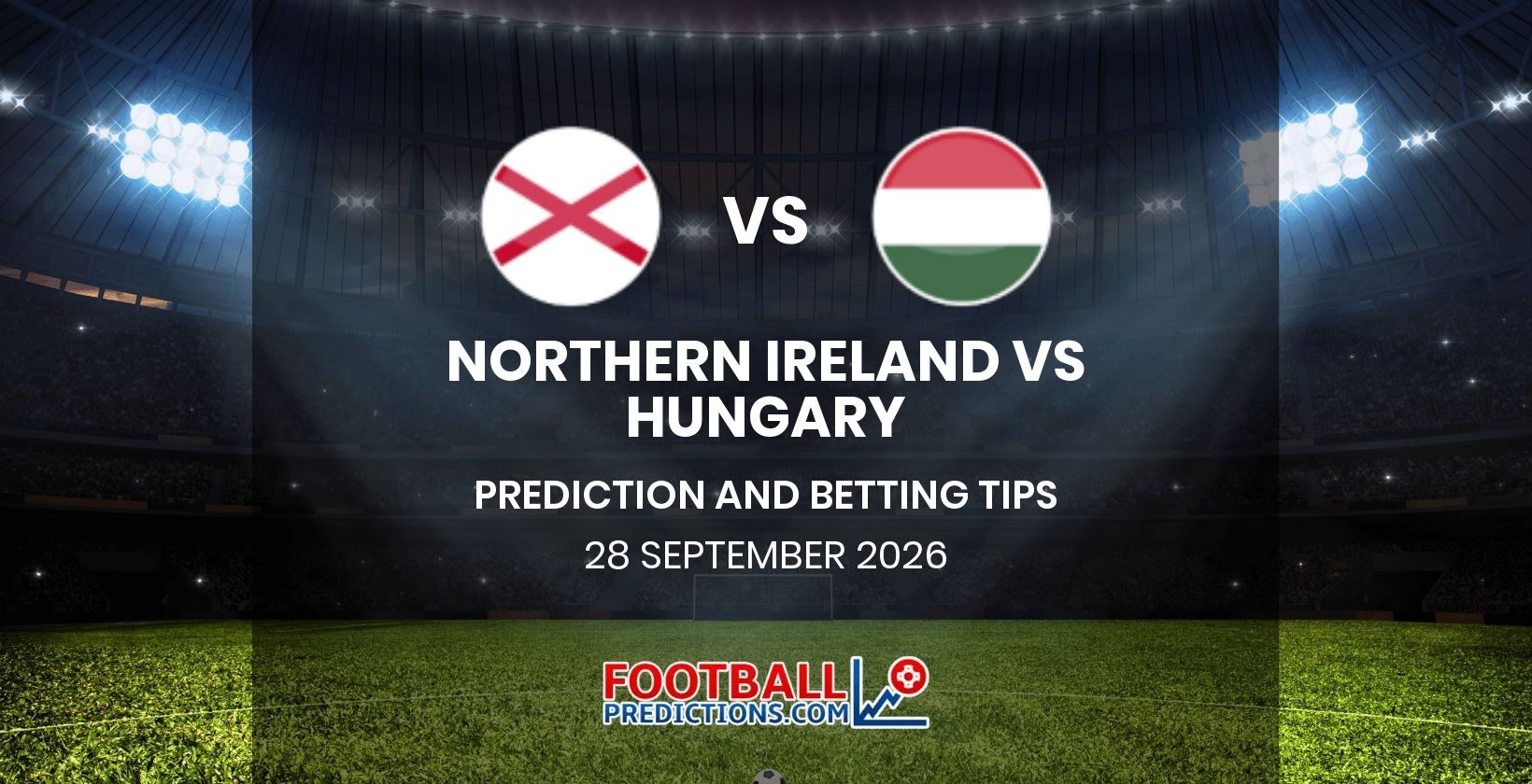 Northern Ireland vs Hungary Prediction and Betting Tips 28 September 2026
