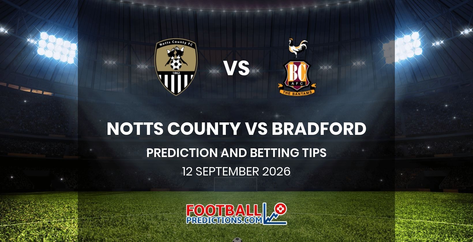 Notts County vs Bradford Prediction and Betting Tips 12 September 2026