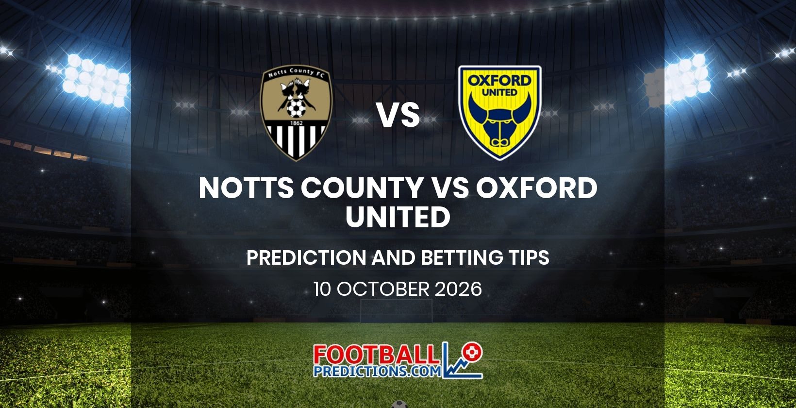 Notts County vs Oxford United Prediction and Betting Tips 10 October 2026
