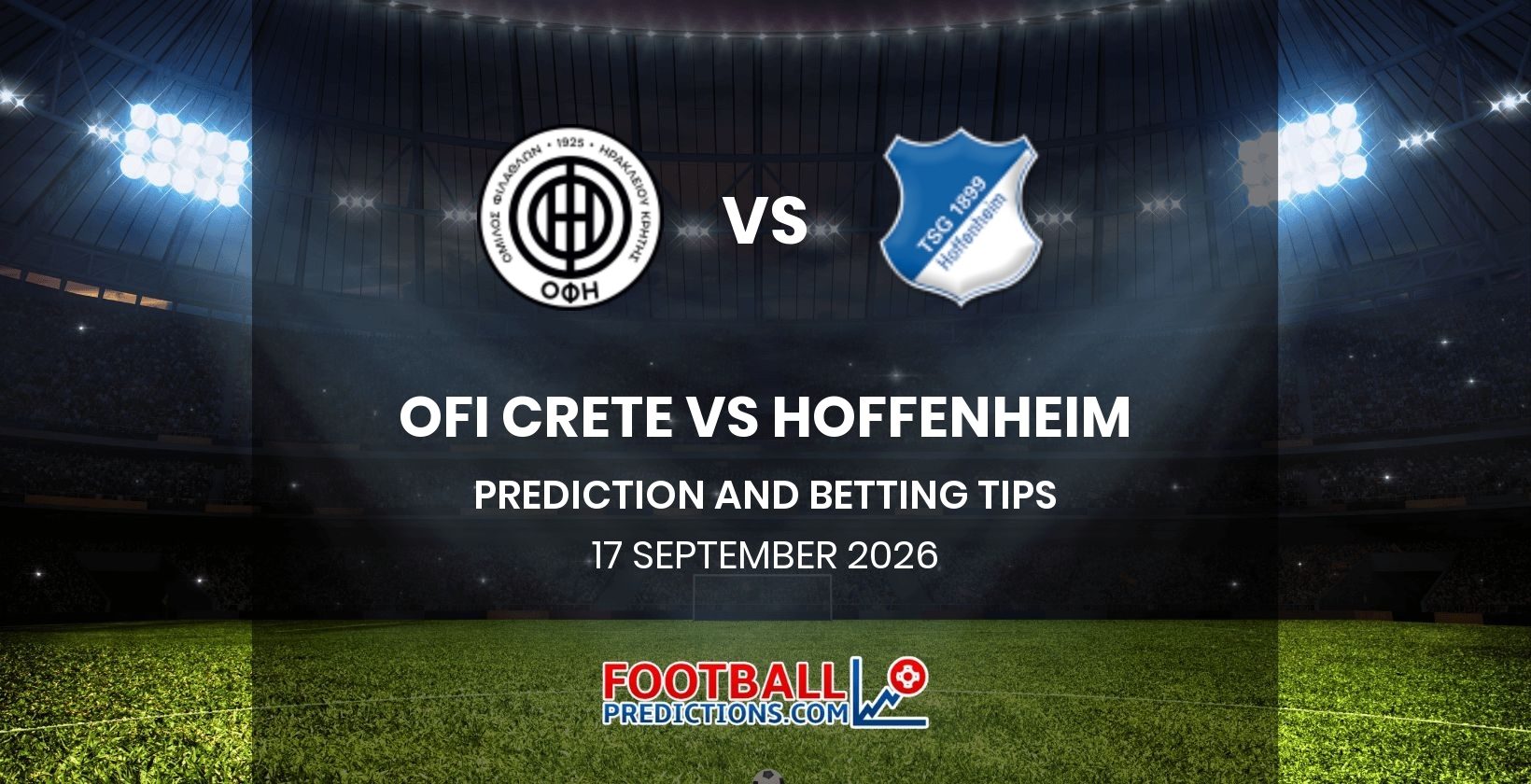 OFI Crete vs Hoffenheim Prediction and Betting Tips 17 September 2026
