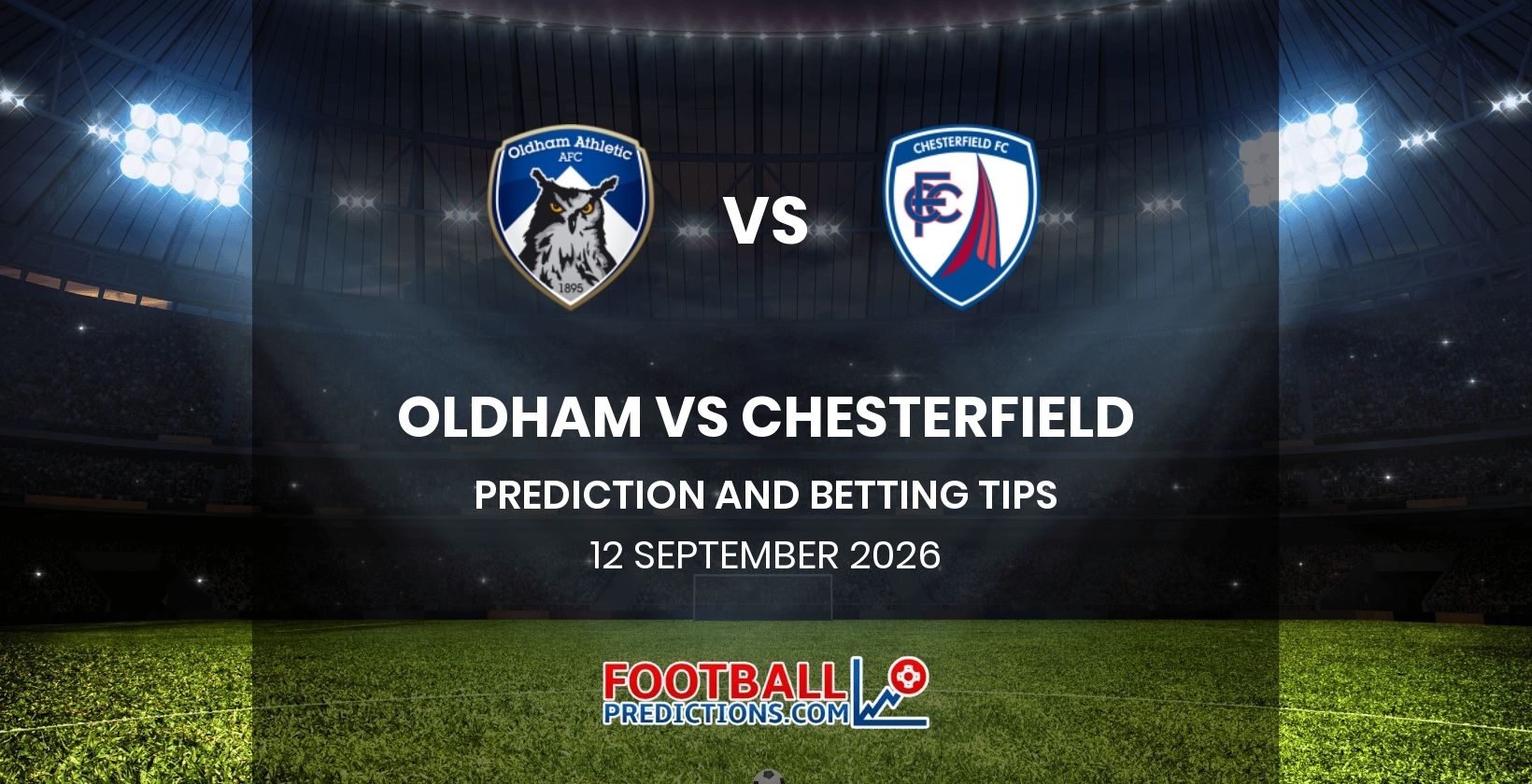 Oldham vs Chesterfield Prediction and Betting Tips 12 September 2026