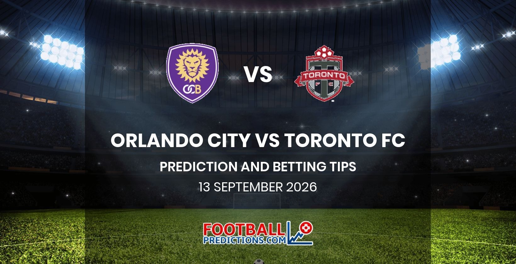 Orlando City vs Toronto FC Prediction and Betting Tips 13 September 2026