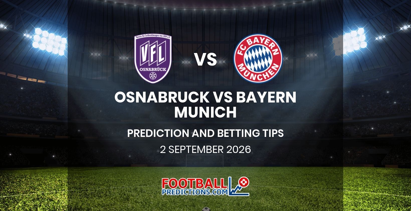Osnabruck vs Bayern Munich Prediction and Betting Tips 2 September 2026