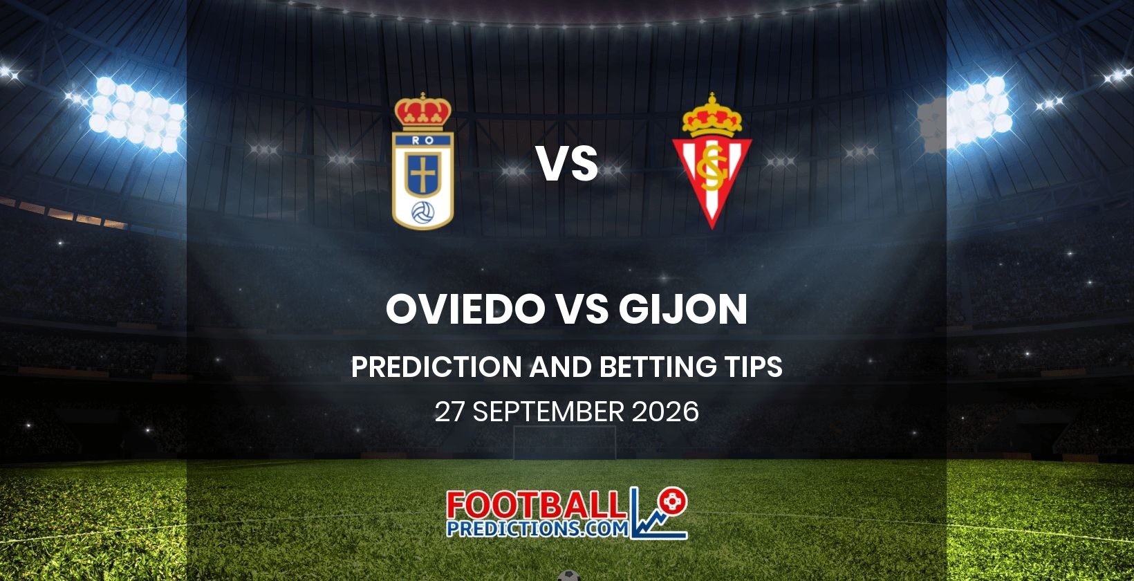 Oviedo vs Gijon Prediction and Betting Tips 27 September 2026
