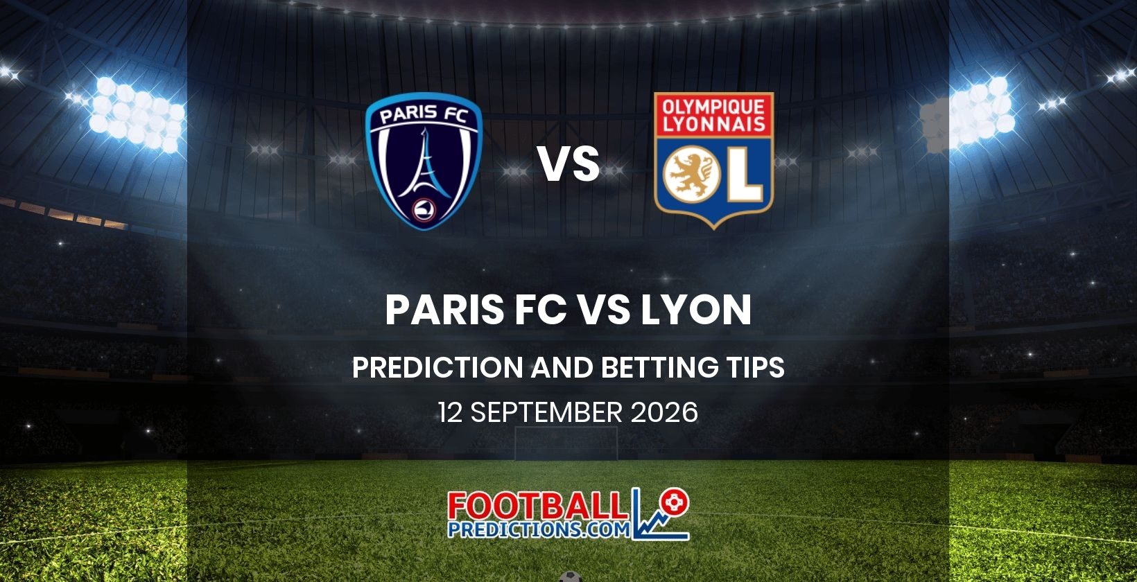 Paris FC vs Lyon Prediction and Betting Tips 12 September 2026