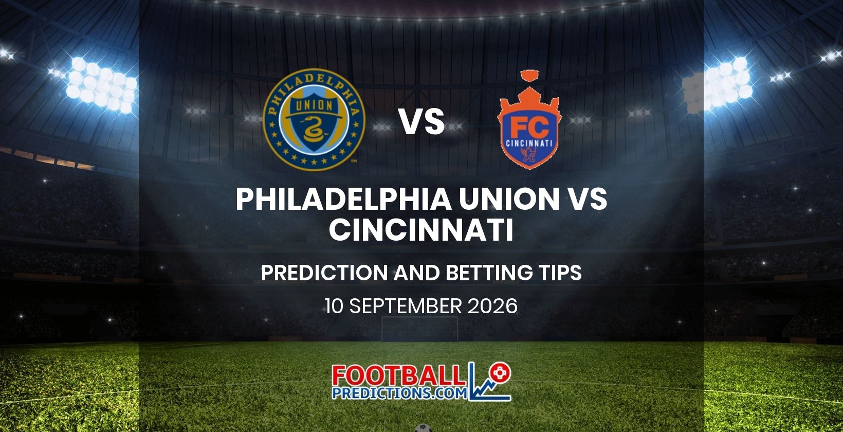 Philadelphia Union vs Cincinnati Prediction and Betting Tips 10 September 2026