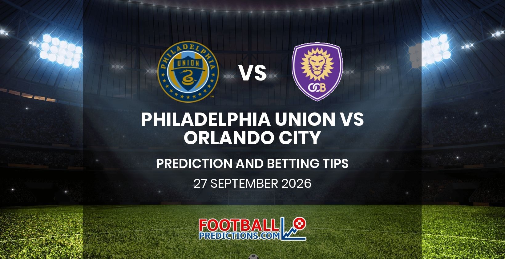 Philadelphia Union vs Orlando City Prediction and Betting Tips 27 September 2026