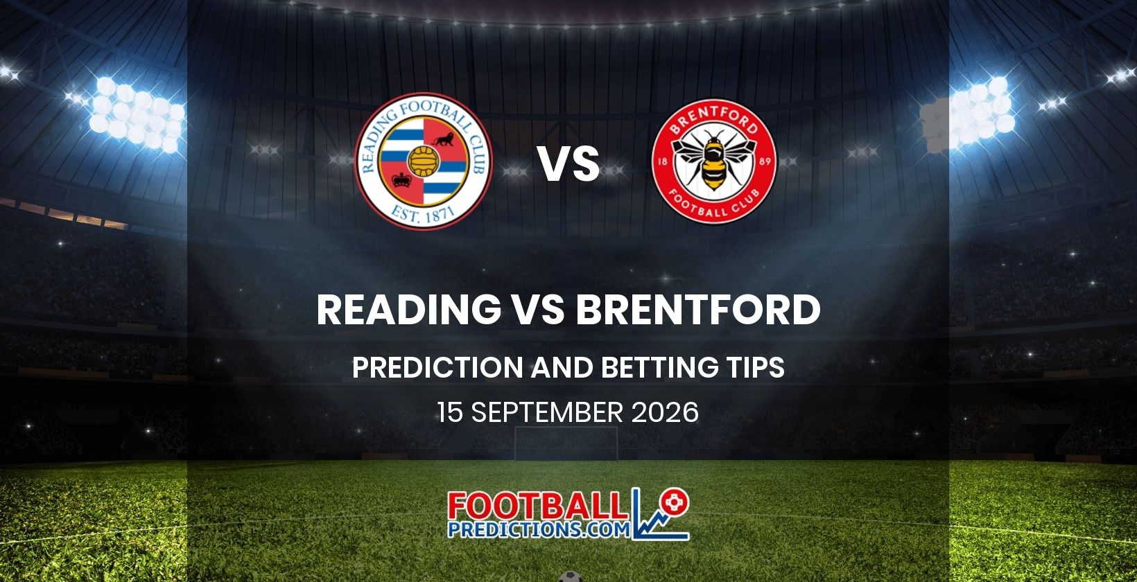Reading vs Brentford Prediction and Betting Tips 15 September 2026