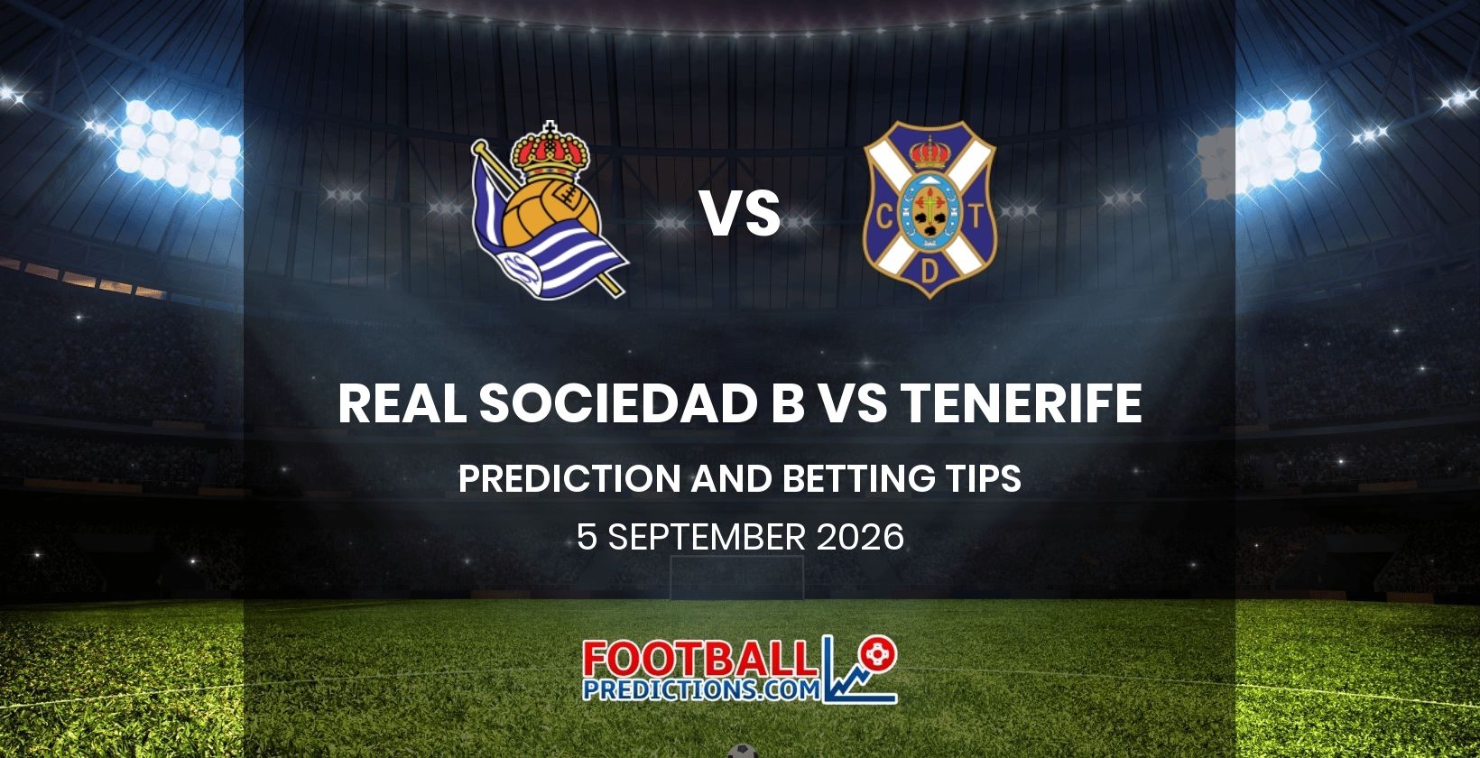 Real Sociedad B vs Tenerife Prediction and Betting Tips 5 September 2026
