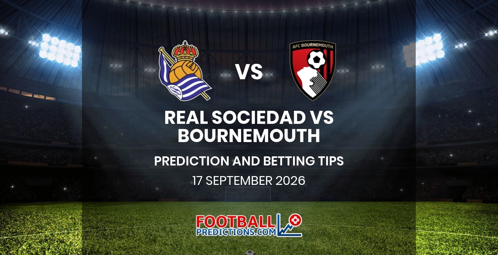 Real Sociedad vs Bournemouth Prediction and Betting Tips 17 September 2026