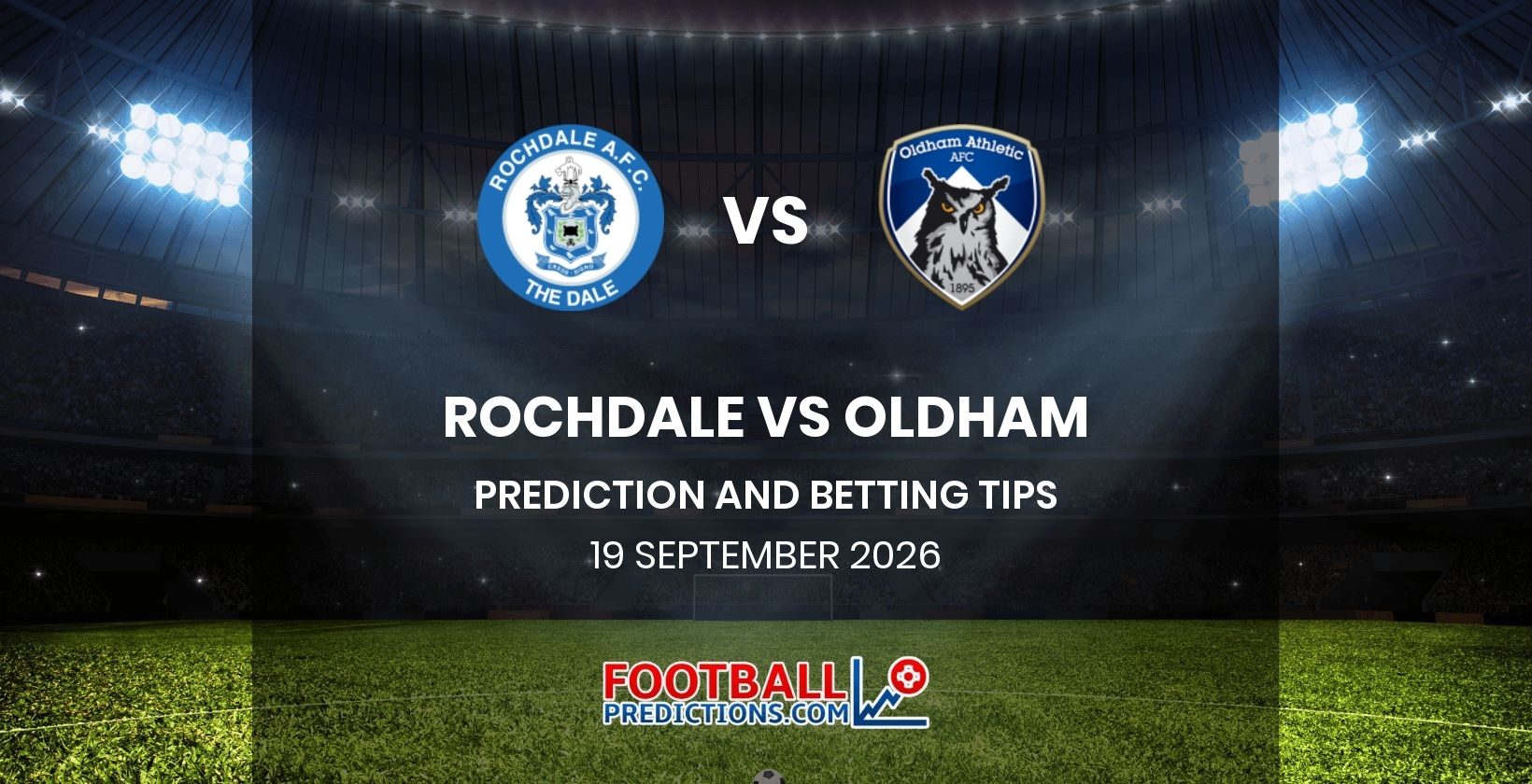Rochdale vs Oldham Prediction and Betting Tips 19 September 2026