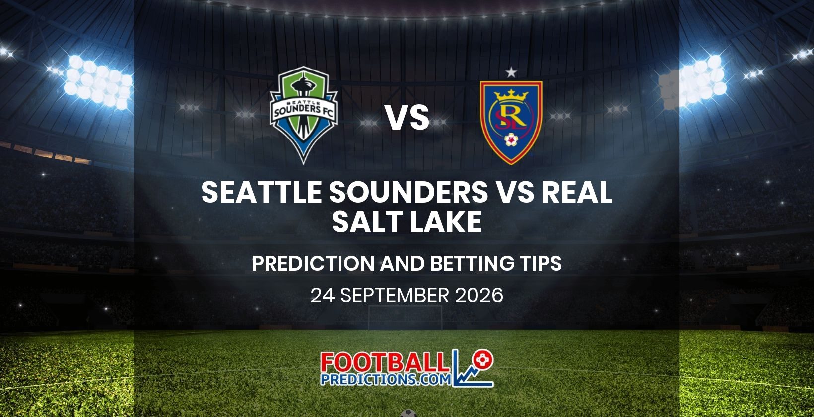 Seattle Sounders vs Real Salt Lake Prediction and Betting Tips 24 September 2026