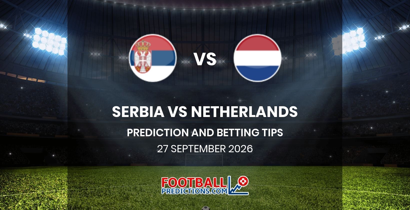 Serbia vs Netherlands Prediction and Betting Tips 27 September 2026