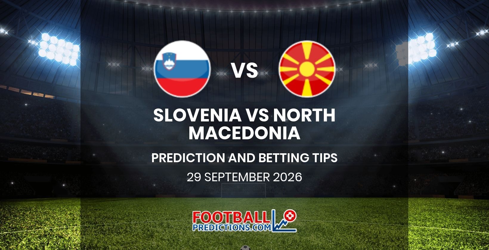 Slovenia vs North Macedonia Prediction and Betting Tips 29 September 2026