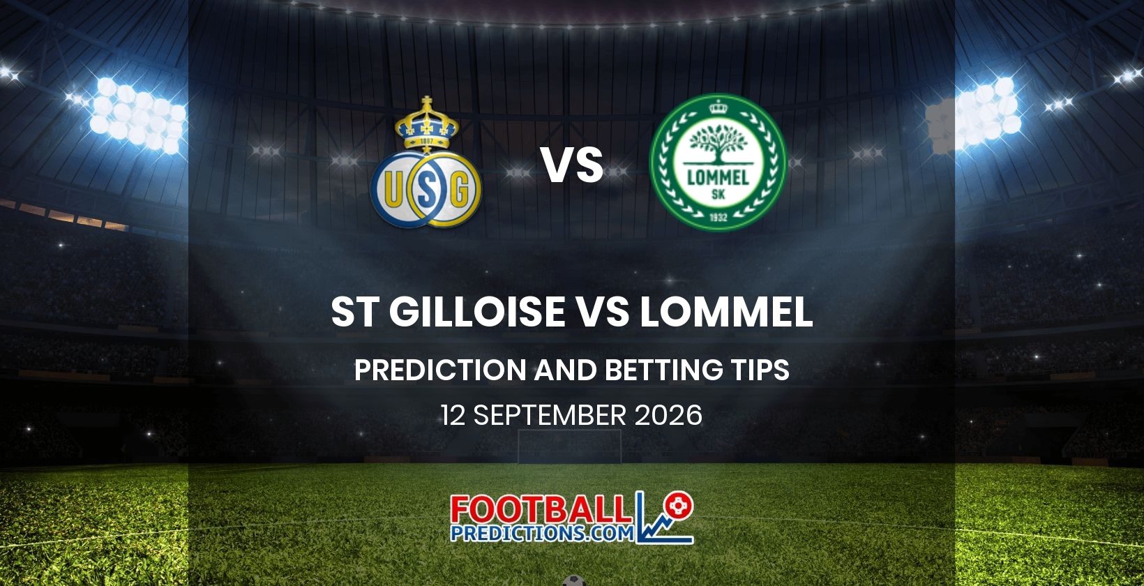 St Gilloise vs Lommel Prediction and Betting Tips 12 September 2026