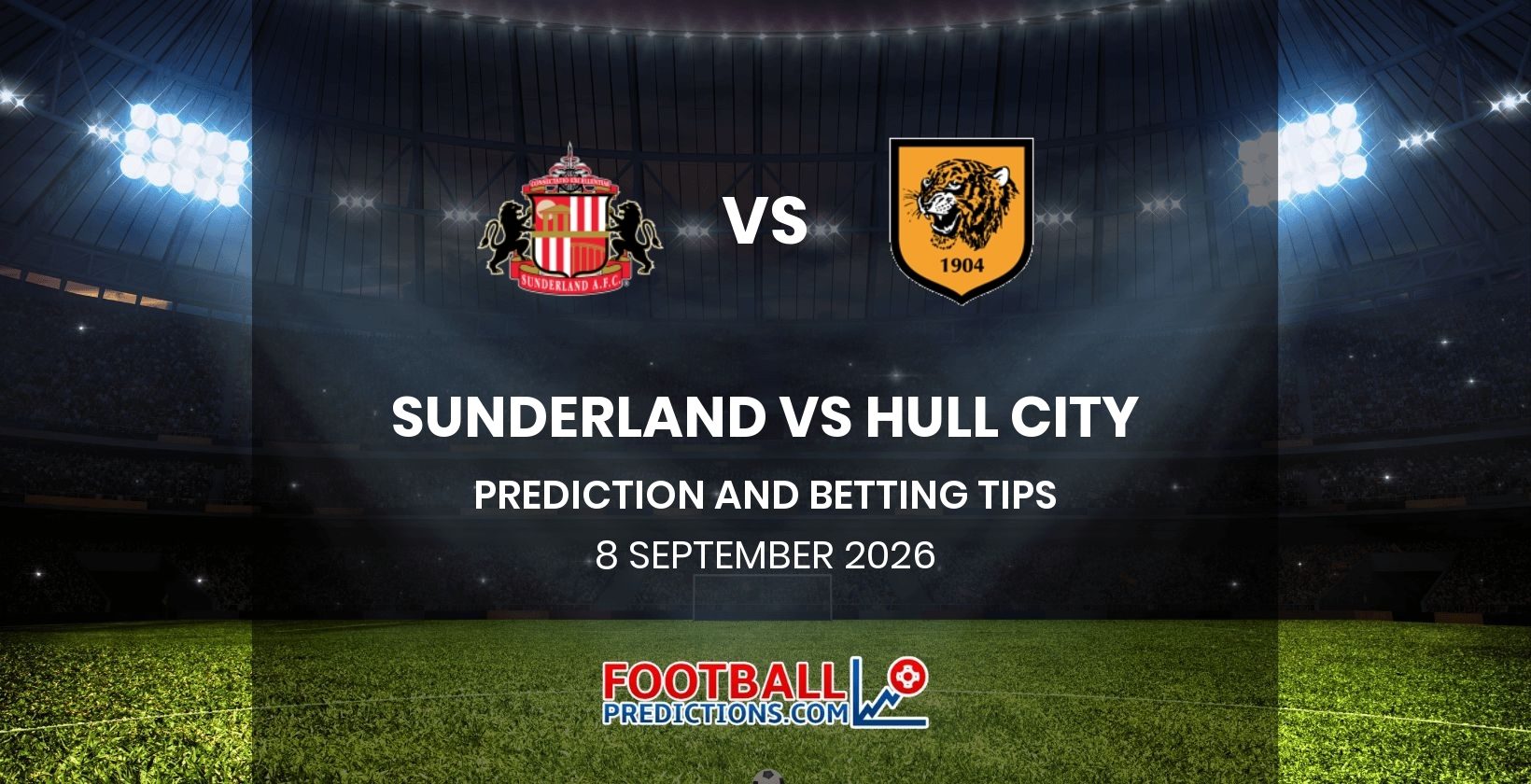 Sunderland vs Hull City Prediction and Betting Tips 8 September 2026