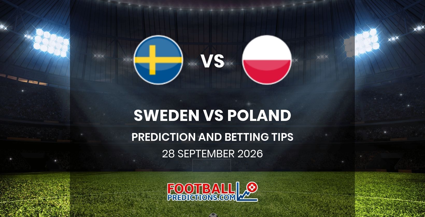 Sweden vs Poland Prediction and Betting Tips 28 September 2026