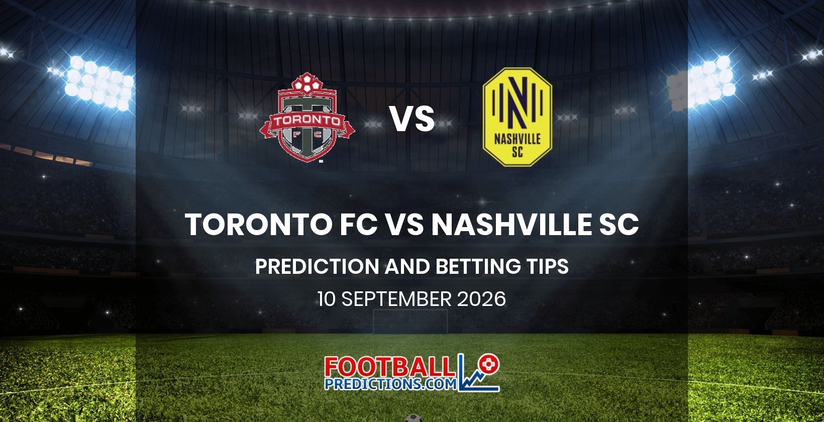 Toronto FC vs Nashville SC Prediction and Betting Tips 10 September 2026