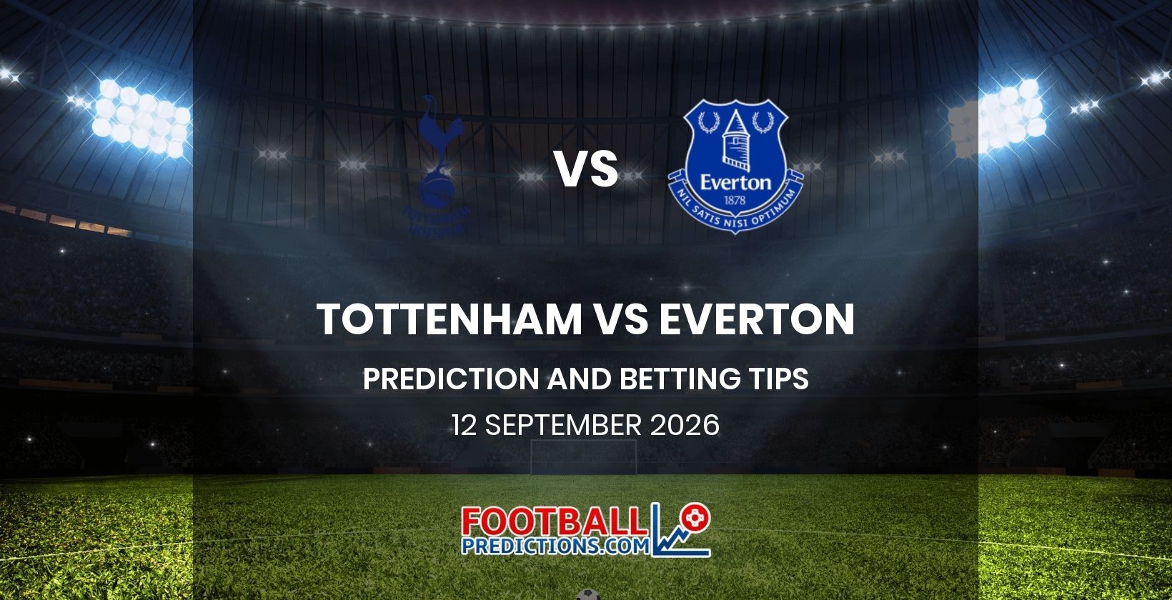 Tottenham vs Everton Prediction and Betting Tips 12 September 2026