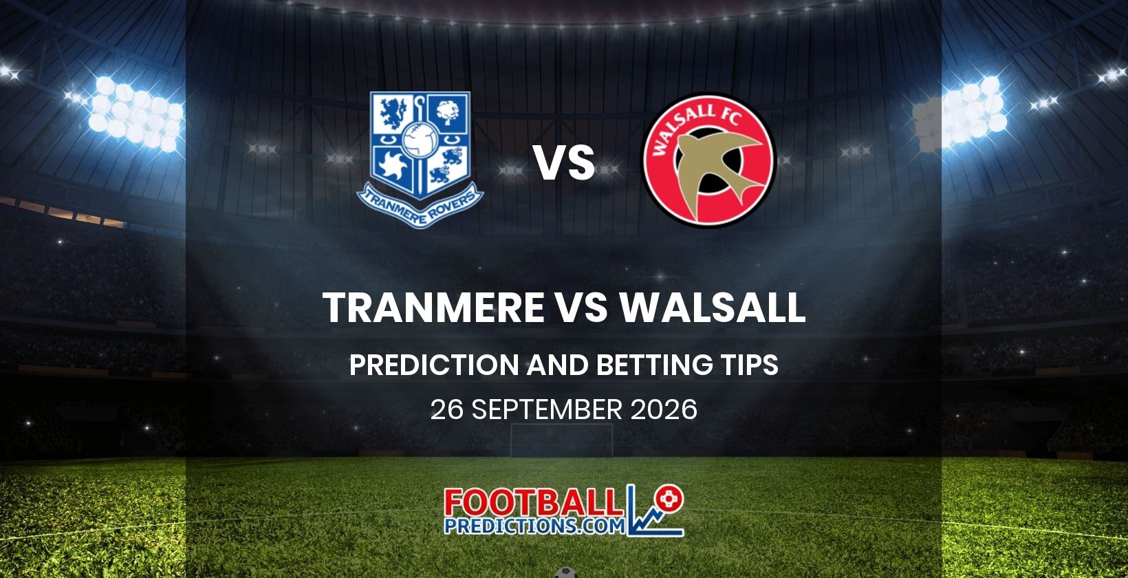 Tranmere vs Walsall Prediction and Betting Tips 26 September 2026