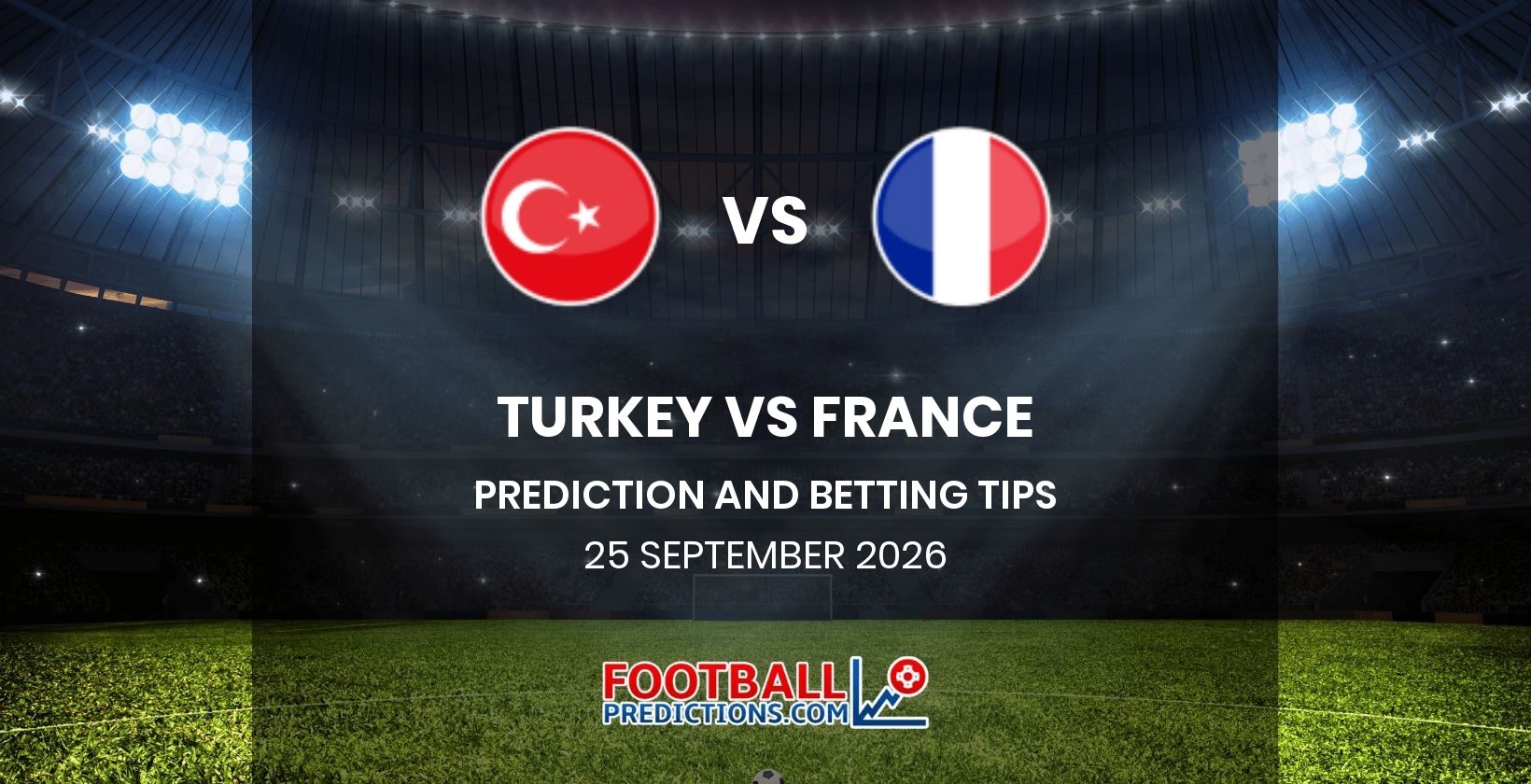 Turkey vs France Prediction and Betting Tips 25 September 2026