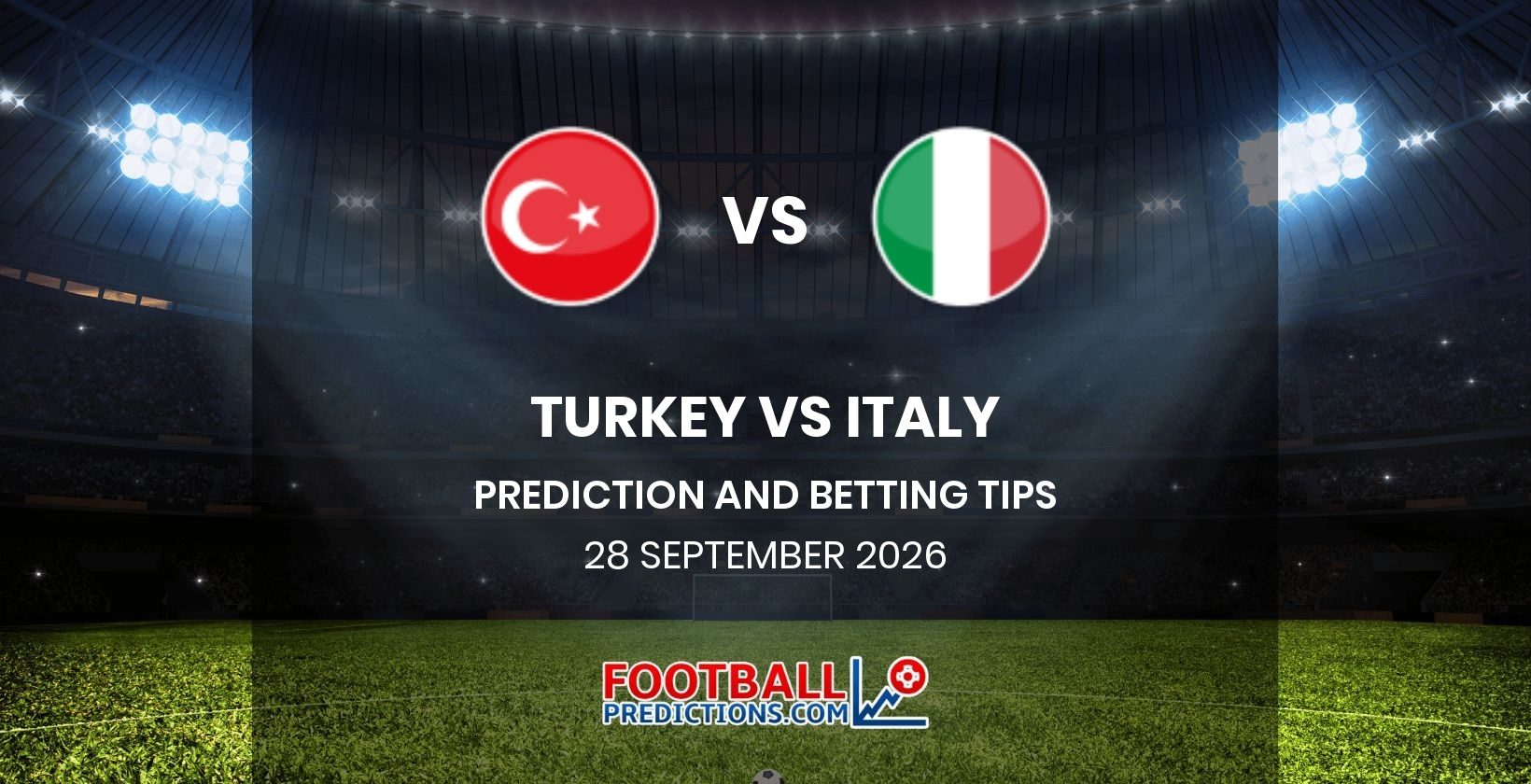Turkey vs Italy Prediction and Betting Tips 28 September 2026