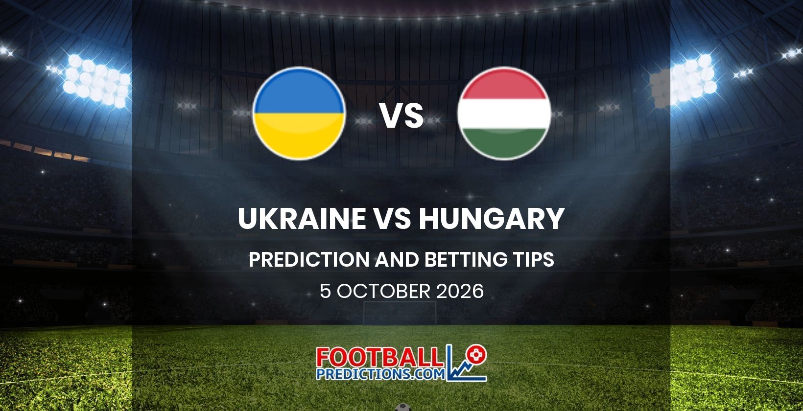 Ukraine vs Hungary Prediction and Betting Tips 5 October 2026