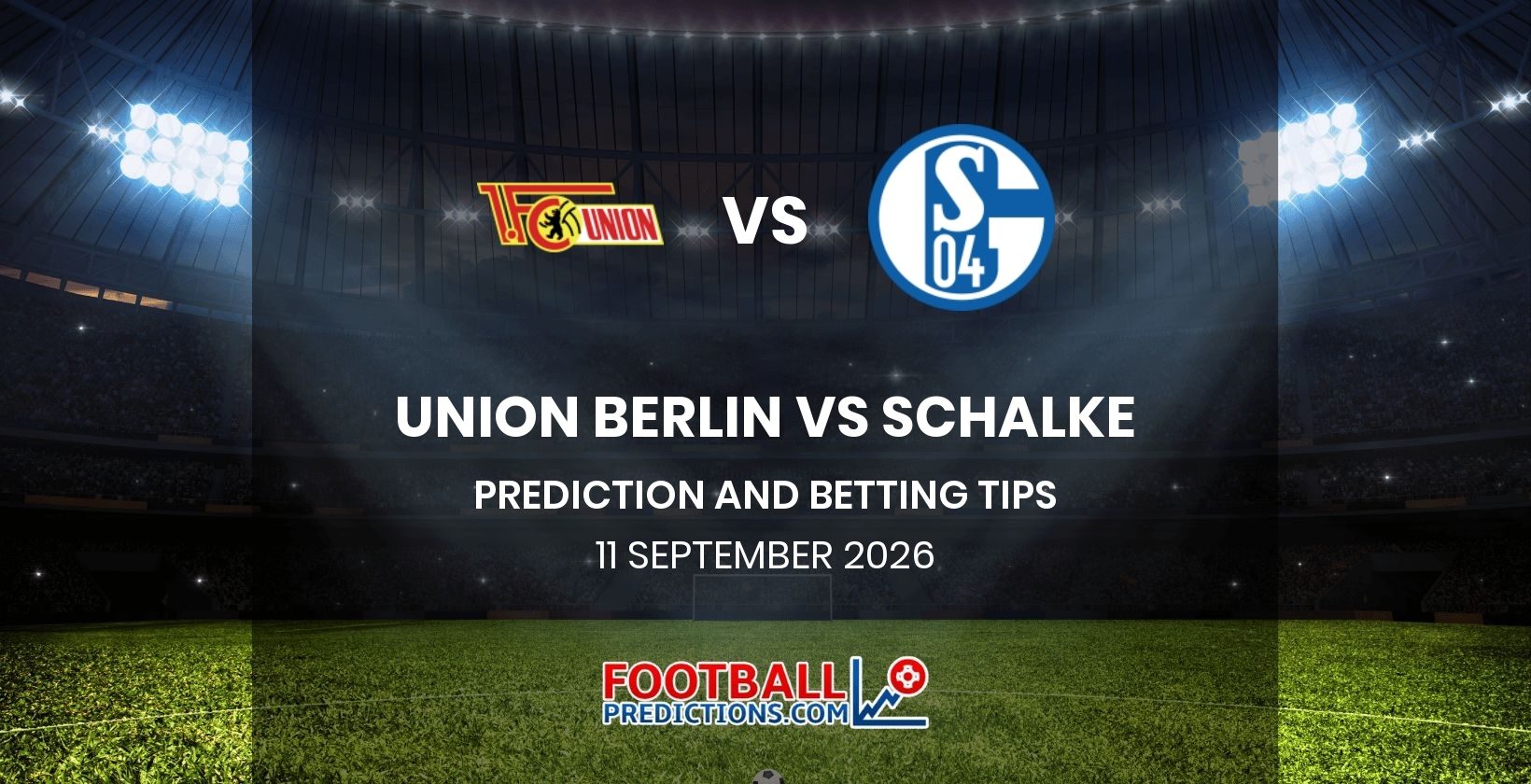 Union Berlin vs Schalke Prediction and Betting Tips 11 September 2026