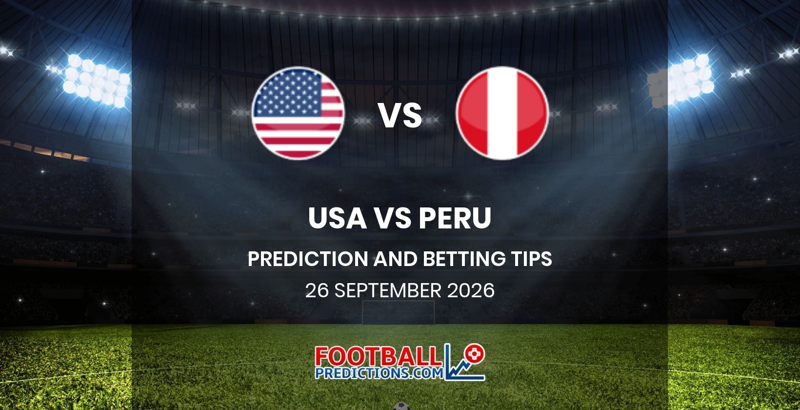 USA vs Peru Prediction and Betting Tips 26 September 2026