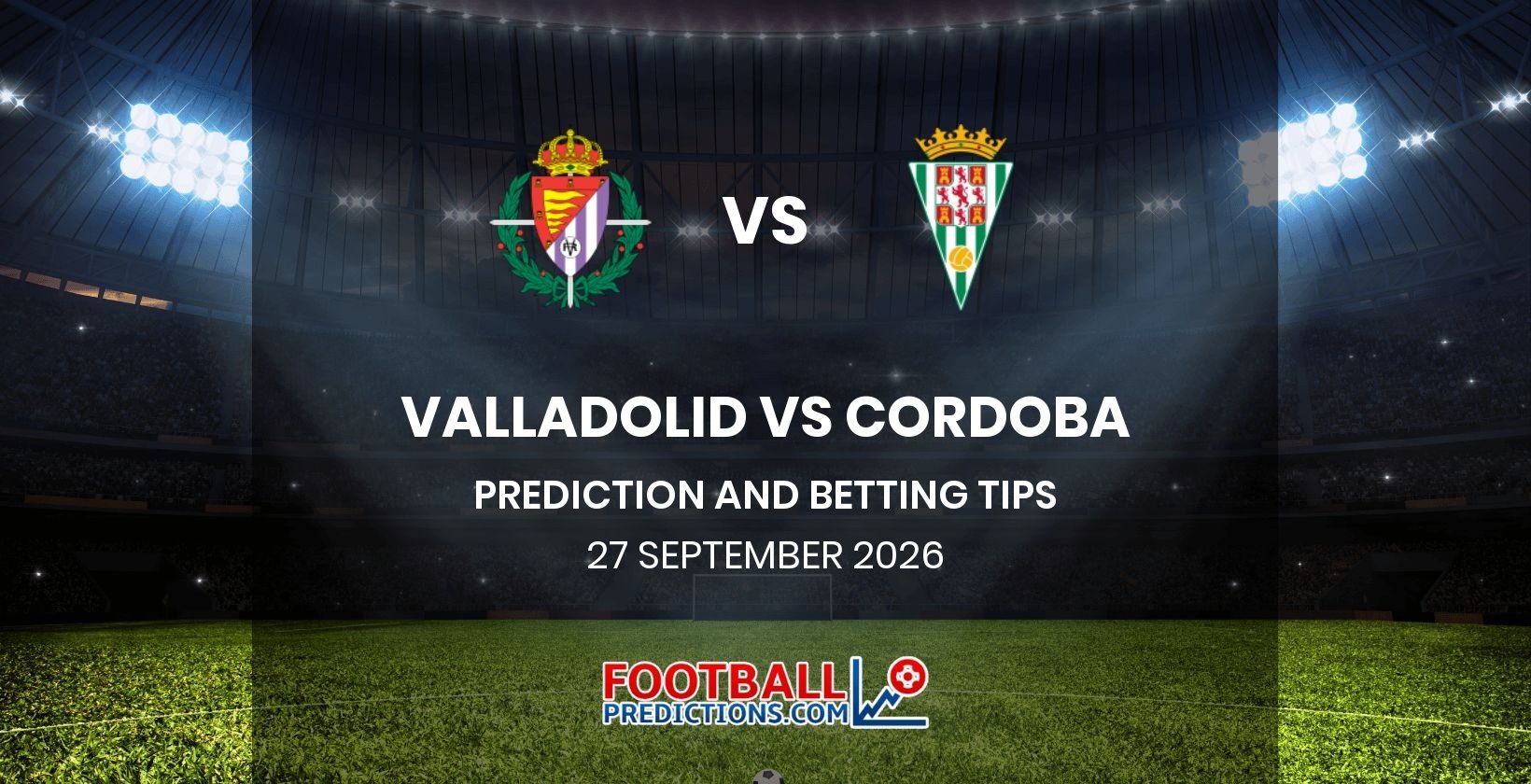 Valladolid vs Cordoba Prediction and Betting Tips 27 September 2026