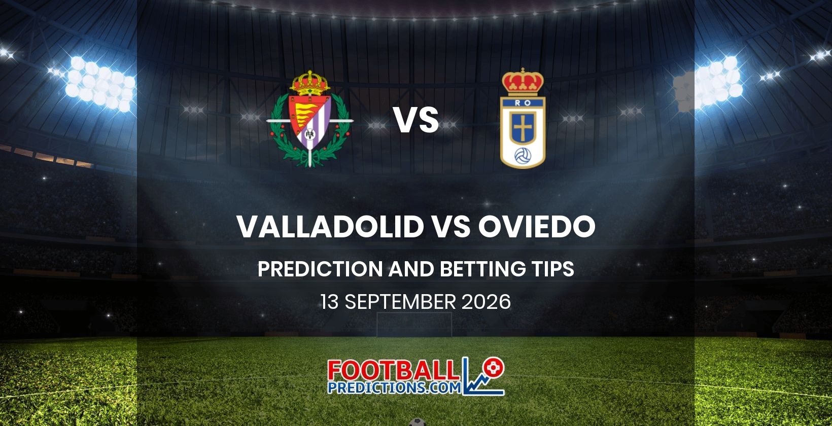 Valladolid vs Oviedo Prediction and Betting Tips 13 September 2026