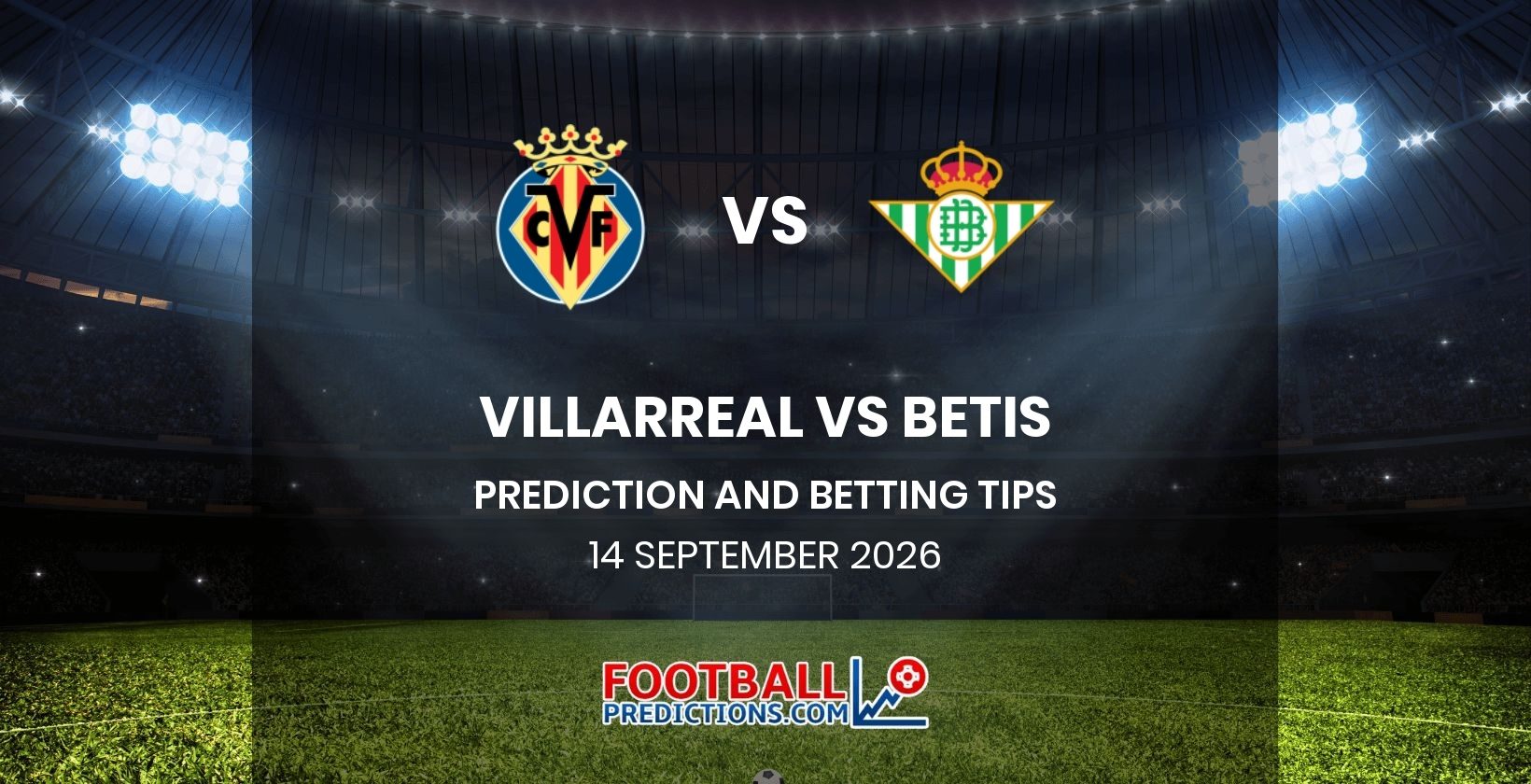 Villarreal vs Betis Prediction and Betting Tips 14 September 2026