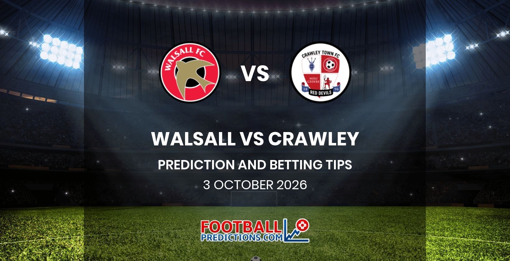 Walsall vs Crawley Prediction and Betting Tips 3 October 2026