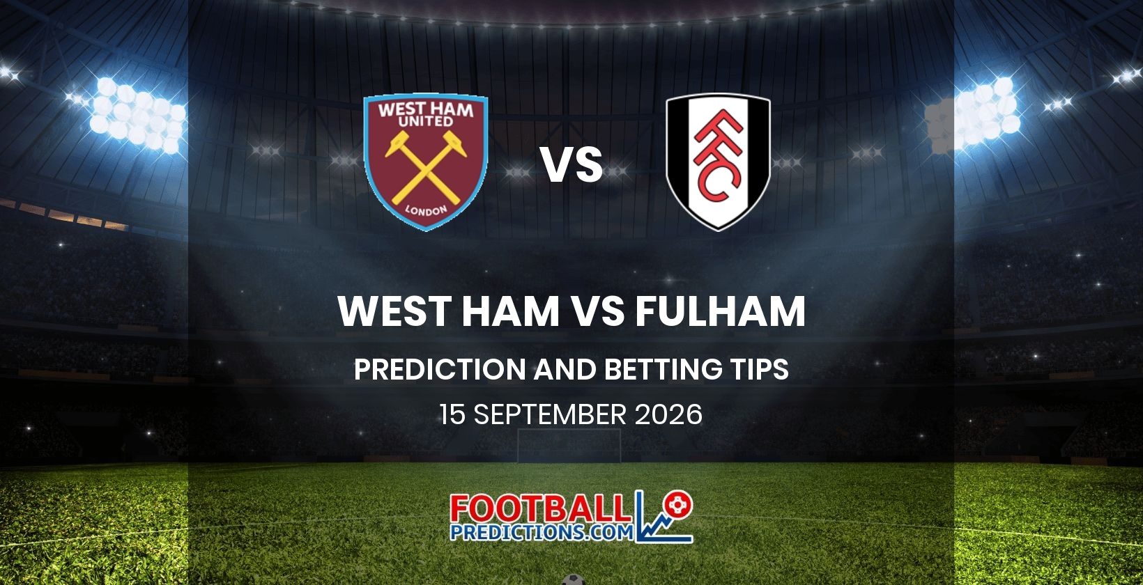 West Ham vs Fulham Prediction and Betting Tips 15 September 2026