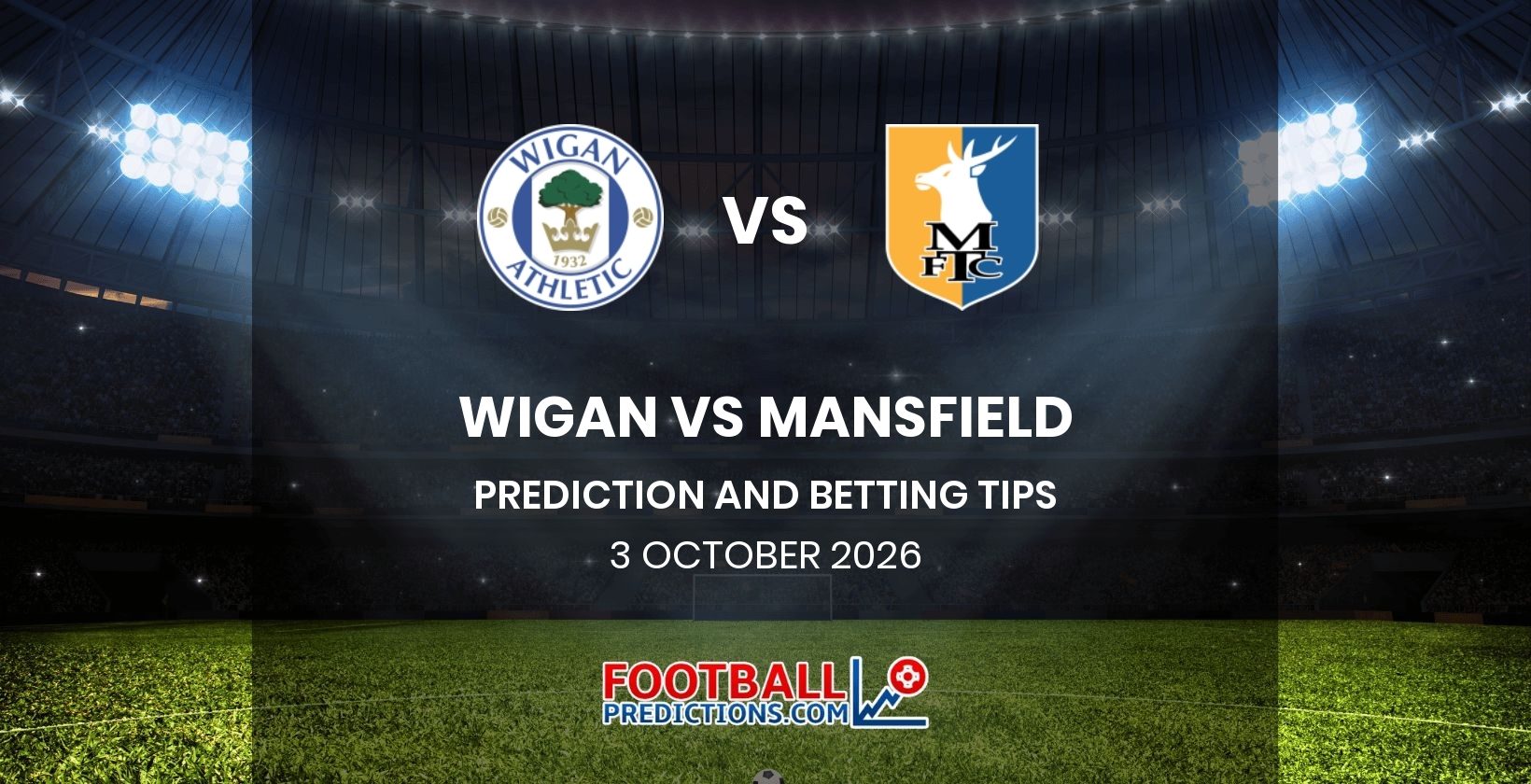Wigan vs Mansfield Prediction and Betting Tips 3 October 2026
