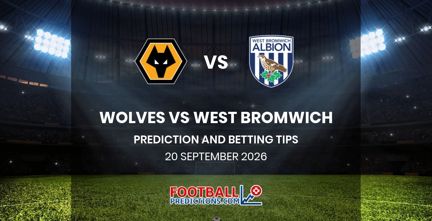 Wolves vs West Bromwich Prediction and Betting Tips 20 September 2026