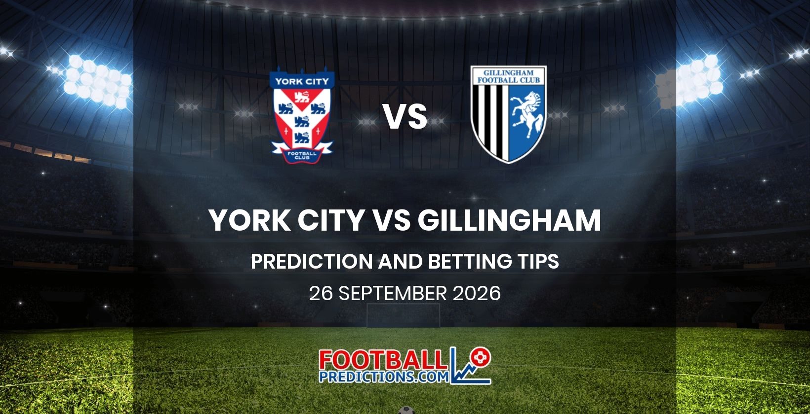 York City vs Gillingham Prediction and Betting Tips 26 September 2026