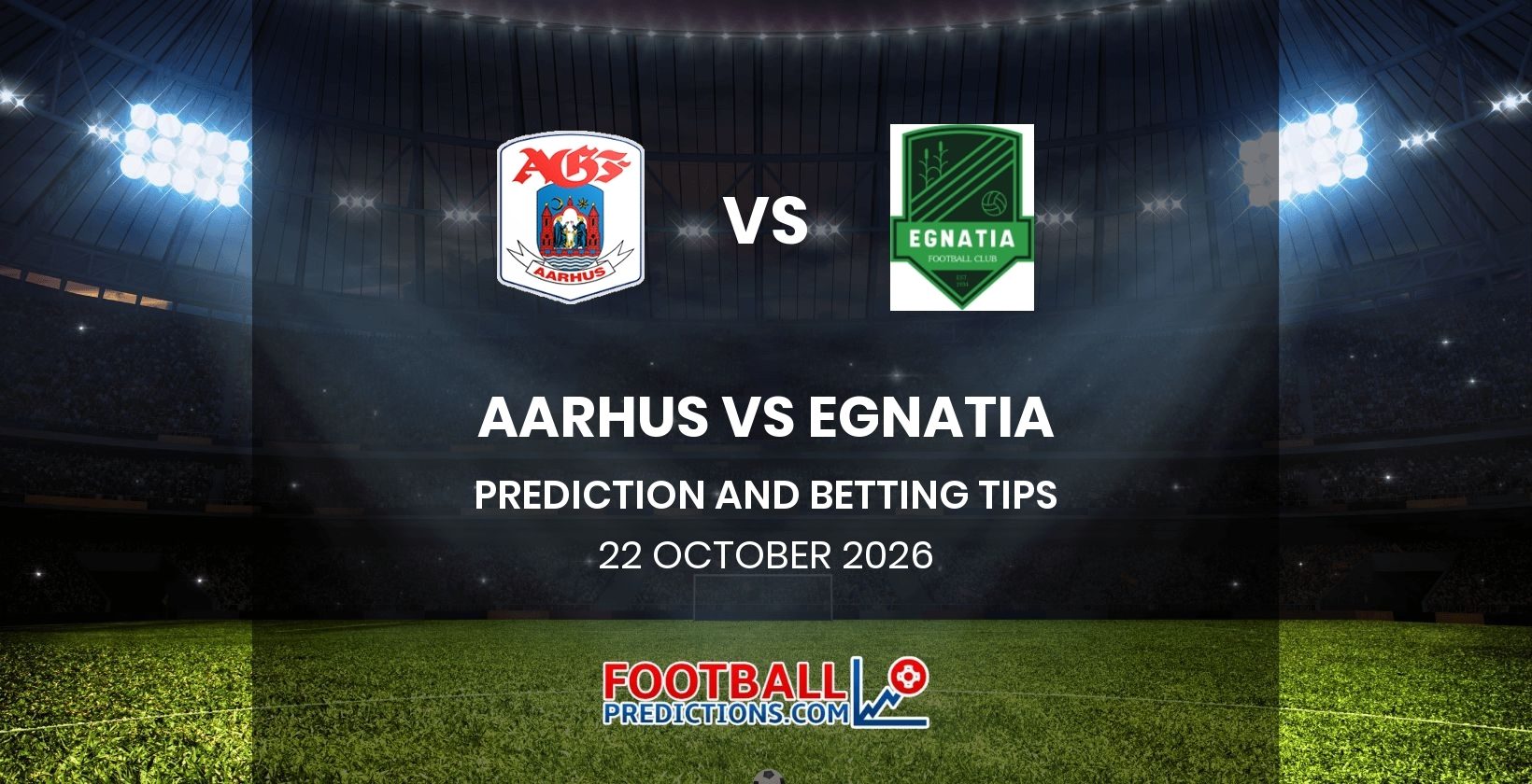 Aarhus vs Egnatia Prediction and Betting Tips 22 October 2026