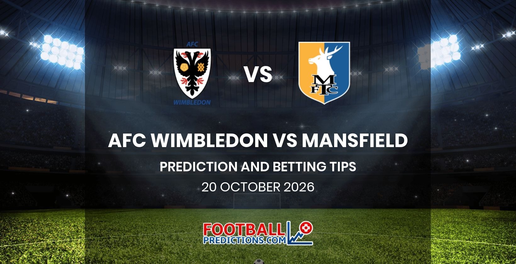AFC Wimbledon vs Mansfield Prediction and Betting Tips 20 October 2026