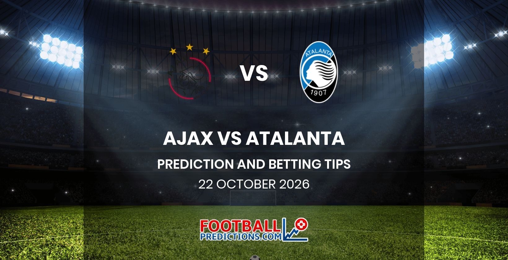 Ajax vs Atalanta Prediction and Betting Tips 22 October 2026