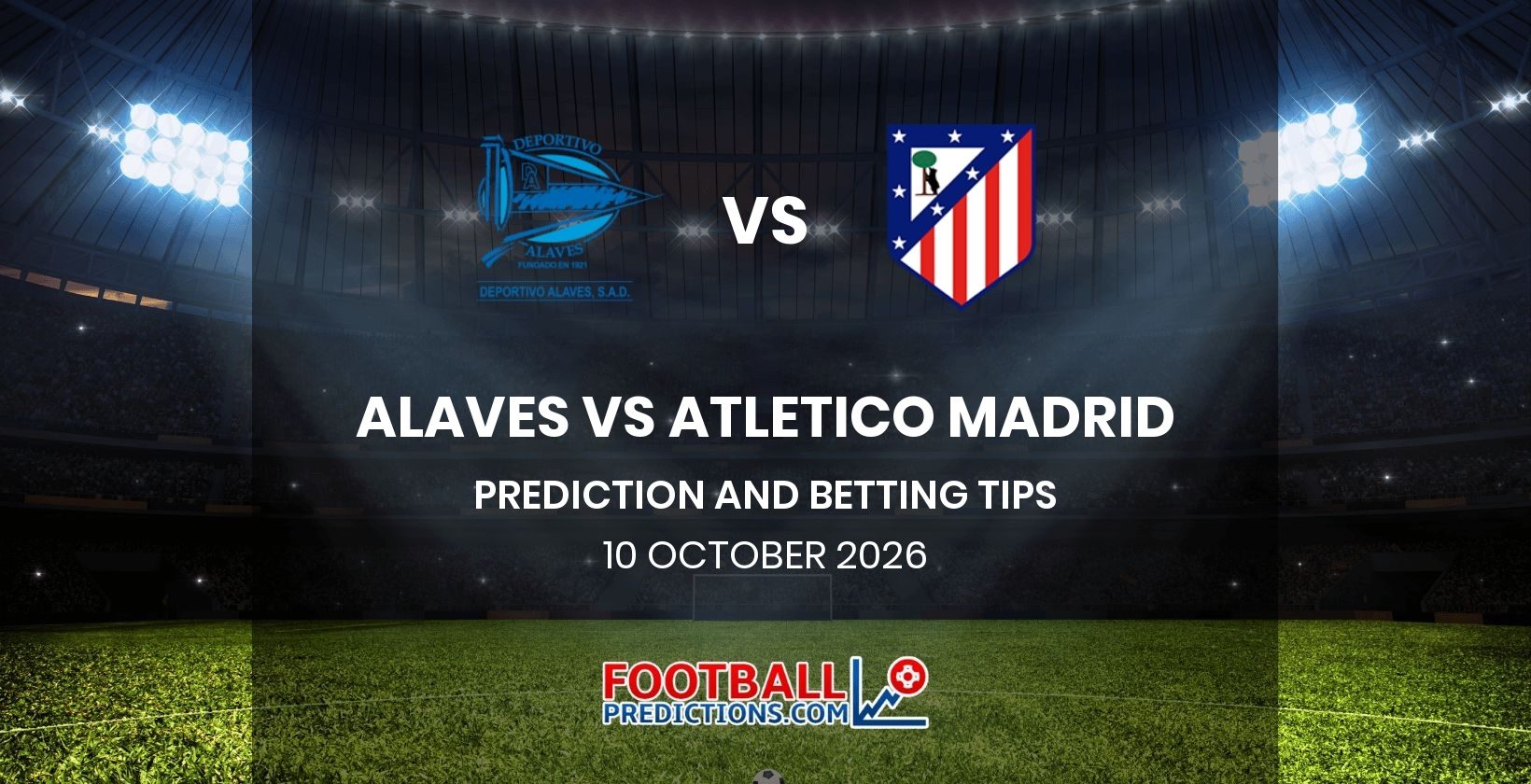 Alaves vs Atletico Madrid Prediction and Betting Tips 10 October 2026
