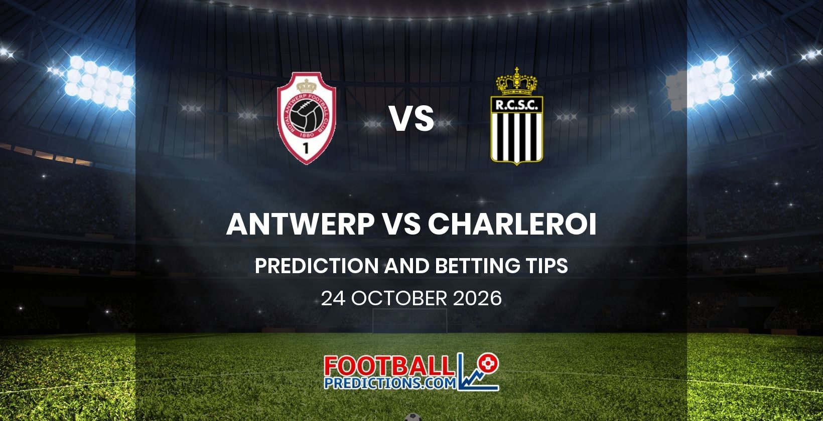 Antwerp vs Charleroi Prediction and Betting Tips 24 October 2026