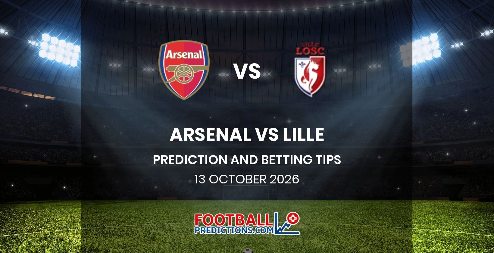 Arsenal vs Lille Prediction and Betting Tips 13 October 2026
