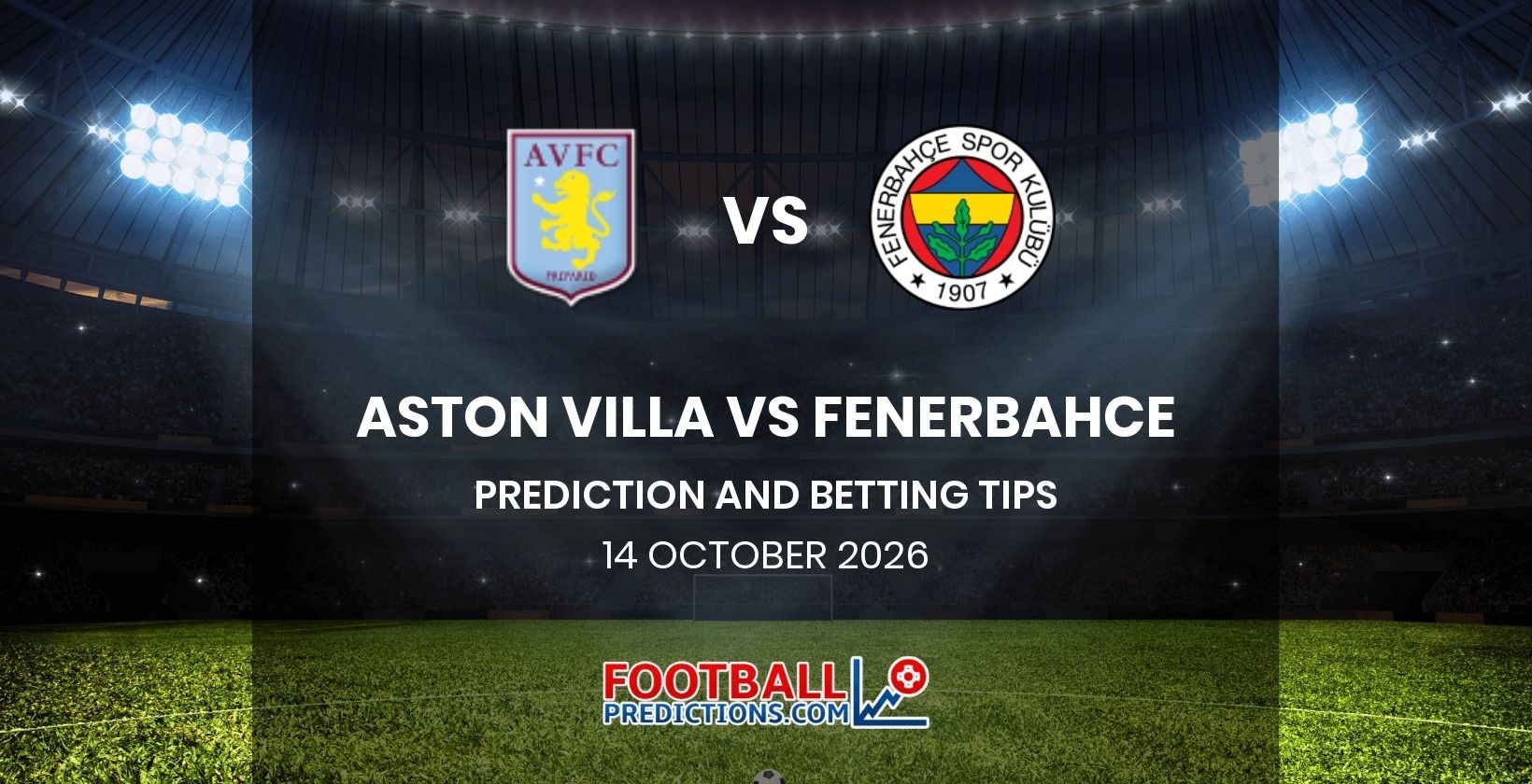 Aston Villa vs Fenerbahce Prediction and Betting Tips 14 October 2026