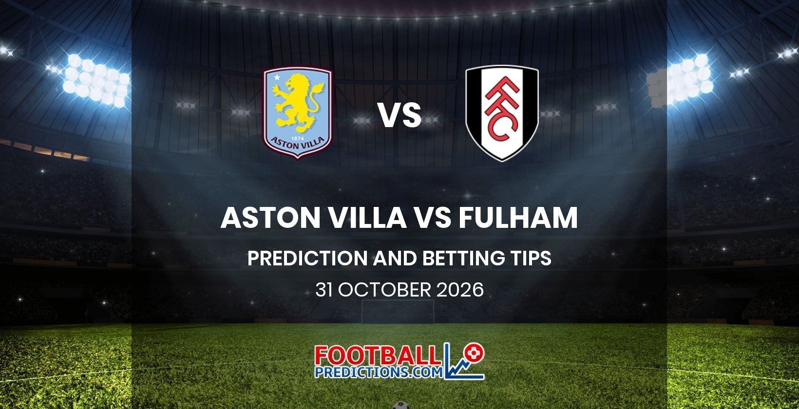 Aston Villa vs Fulham Prediction and Betting Tips 31 October 2026
