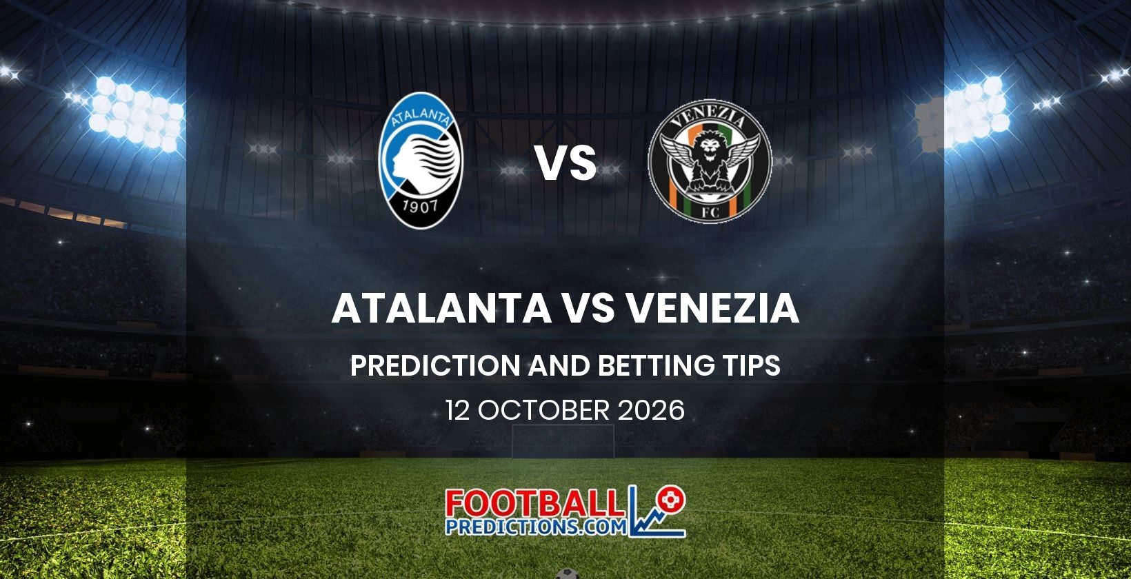 Atalanta vs Venezia Prediction and Betting Tips 12 October 2026